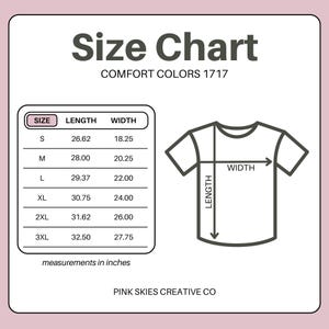 May include: A size chart for Comfort Colors 1717 t-shirts, with measurements in inches. The chart includes sizes S to 3XL, with corresponding length and width dimensions. A diagram illustrates how the length and width are measured on a t-shirt.