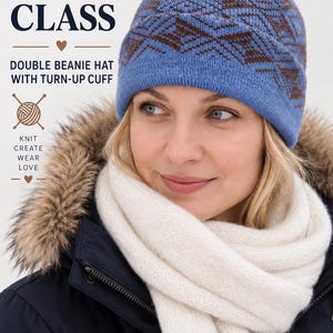 May include: A blue knitted beanie hat with a brown geometric pattern and a turn-up cuff. The text on the image reads: PDF MASTER CLASS DOUBLE BEANIE HAT WITH TURN-UP CUFF KNIT CREATE WEAR LOVE. The beanie is worn with a white scarf and a dark jacket.