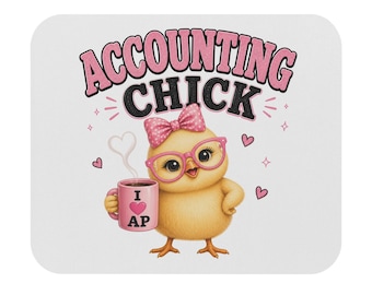 Accounting Chick Mouse Pad | Cute Chick Accountant, I Love AP Coffee Mug Design