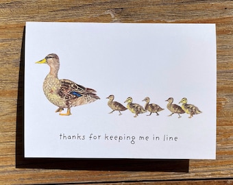 Mother’s Day Watercolor Duck Card, "thanks for keeping me in line" for mom, grandma, teacher appreciation