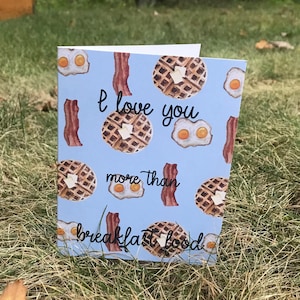 I love you more than breakfast food greeting card - anniversary, Valentine&#39;s Day