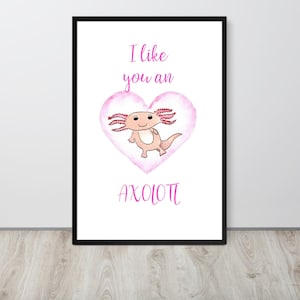 Axolotl Watercolor Art Print - &#39;I Like You an Axolotl&#39; - Framed, Unframed, or Canvas Wall Art - Cute Amphibian Home Decor Gift