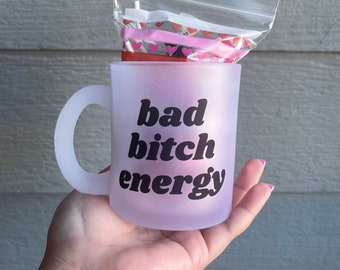 Bad Bitch Energy | Women Empowerment | Female Power Coffee Mug | Frosted Glass Mug