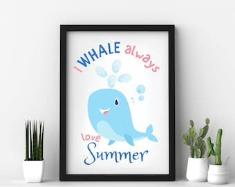 May include: A white framed print with a blue whale illustration and the text "I whale always love summer". The whale is smiling and has blue and pink water droplets above it.