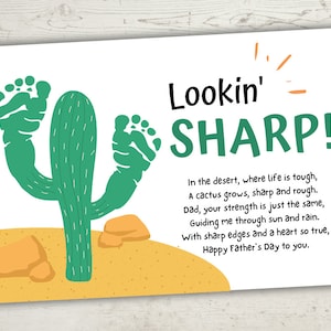 May include: A green cactus with two footprints for arms, set against a yellow desert background. The text "Lookin' SHARP!" is written in green and orange. The text below reads: "In the desert, where life is tough, A cactus grows, sharp and rough. Dad, your strength is just the same, Guiding me through sun and rain. With sharp edges and a heart so true, Happy Father's Day to you."