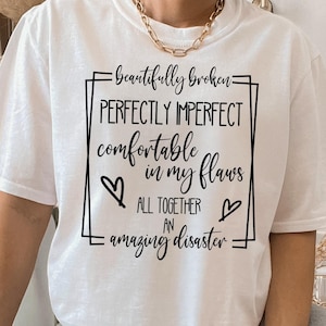 Bellamente roto SVG PNG, SVG perfectamente imperfecto, Cita positiva Svg, Cita motivacional Svg, Cricut Svg, Archivo Png para sublimación de camisas