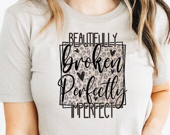 Beautifully Broken, Perfectly Imperfect, PNG, Leopard Print PNG, Cheetah Print, Boho Distressed, PNG Print File for Shirt Sublimation