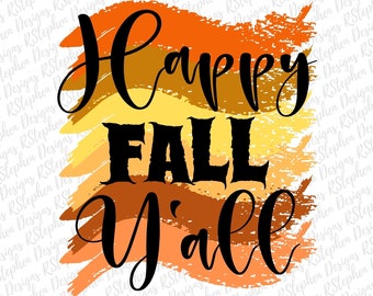 Happy Fall Y'all PNG, It's Fall Y'all PNG, Hello Fall Png, Fall Sublimation Png File for Shirts, Fall Png Design, Fall Tshirt Design