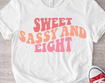 8th Birthday SVG PNG, Girls Eighth Birthday, Sweet Sassy And Eight, Retro Wavy Text, Cricut Cut File Svg, Png Shirt Sublimation Download