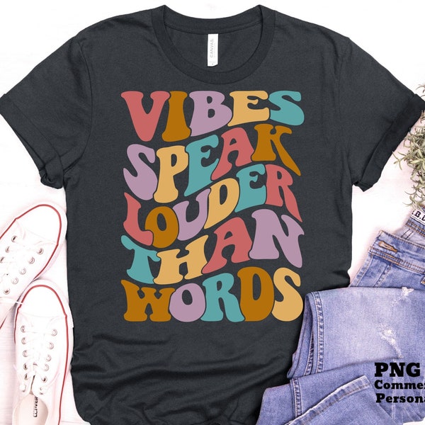 Retro SVG PNG, Vibes Speak Louder Than Words, Wavy Text, Stacked, Positive Vibes Svg, Shirt Sublimation Png Download, Cricut Svg Cut file