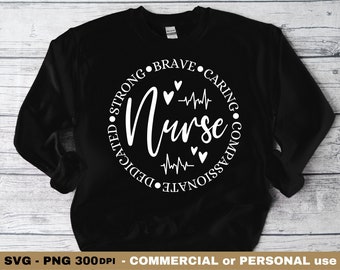 Infirmière chemise SVG PNG, forte, courageuse, attentionnée, dédiée, soins infirmiers médicaux Svg, infirmière scolaire SVG pour infirmière chemise sublimation conception, Cricut Svg