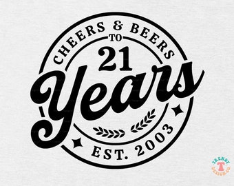 21st Birthday SVG PNG, 2003 Birthday SVG, Retro, Vintage, Cheers & Beers to 21 Years, Birthday Shirt Svg, Shirt Sublimation Png File Design