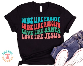 Retro Christmas SVG PNG, Dance Like Frosty SVG, Love Like Jesus, Cricut Svg Cut File, Wavy Text, Sweatshirt, Png Shirt Sublimation Png File