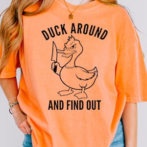 Duck Around and Find Out SVG PNG, Funny Duck SVG, Adult Humor Svg, Funny Saying, Funny Quote for Shirt Sublimation, Cutting, Sarcastic Svg