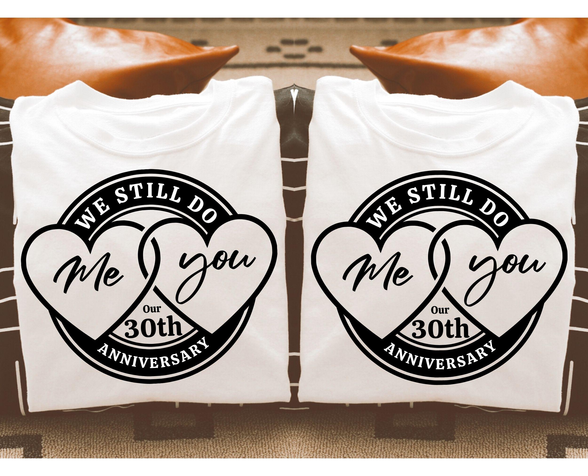 30th Wedding Anniversary SVG PNG, 30th Anniversary SVG, We Still