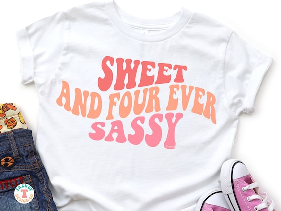 4th Birthday SVG PNG, Girls Fourth Birthday, Sweet And Four Ever Sassy, Retro Wavy Text, Cricut Cut File SVG, Png Shirt Sublimation File
