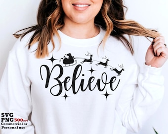 Believe SVG PNG, Santa Sleigh Svg, Santa and Reindeer, Christmas Shirt Sublimation Png, Cricut Svg Cut File, Reindeer Shirt Png, Designs