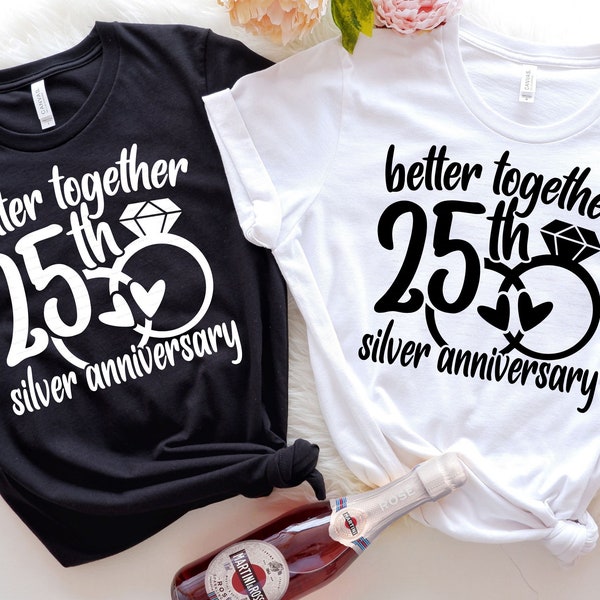 25th Anniversary SVG PNG, Silver Wedding Anniversary SVG, Better Together, 25 Years, Sublimation Png, His and Hers Shirts Svg for Cricut