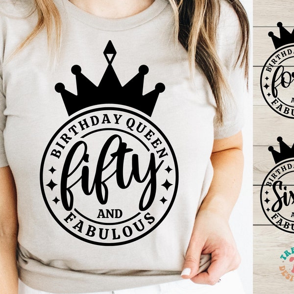 50th Birthday SVG PNG, 40th Birthday, 60th Birthday, Fifty, Forty, Sixty, and Fabulous, Birthday Queen, Cake Topper, Png Shirt Sublimation