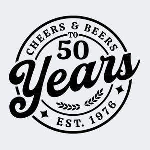 50th Birthday SVG PNG, Cheers & Beers to 50 Years, EST. 1976, Retro Vintage