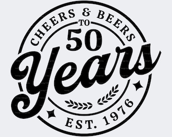 50th Birthday SVG PNG, Cheers & Beers to 50 Years, EST. 1976, Retro Vintage
