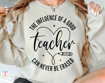 Teacher Shirt SVG PNG, The Influence of a Good Teacher SVG, Back to School Teacher Appreciation Svg, Teacher Life Svg, Teacher Quote Svg