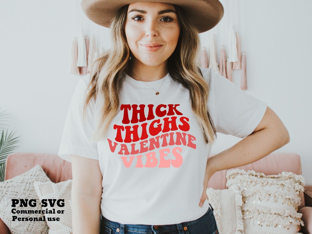 Retro Valentine SVG PNG, Thick Thighs Valentine Vibes, Wavy Text ...