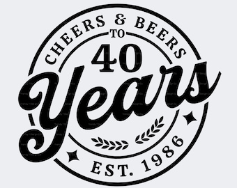 40th Birthday SVG PNG, Cheers & Beers to 40 Years, EST. 1986, Retro Vintage