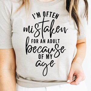 I&#39;m Often Mistaken for an Adult Because of my Age SVG PNG, Funny Sarcastic SVG, Sarcasm Png for Shirt Sublimation, Humorous Svg for Cricut