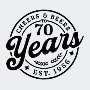 70th Birthday SVG PNG, Cheers & Beers to 70 Years, EST. 1956, Retro Vintage