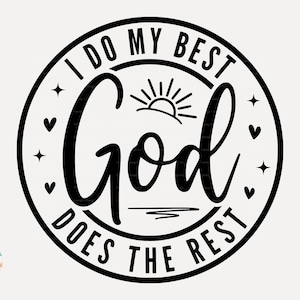 Op de afbeelding: Zwart-wit cirkelvormig ontwerp met de tekst "I do my best God does the rest" in een gestileerd lettertype. Een zon en een golvende lijn zijn opgenomen in het ontwerp.