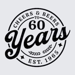 60. Geburtstag SVG PNG, 1965 Geburtstag SVG, Cheers & Beers bis 60 Jahre, Retro Geburtstag Shirt svg, Vintage Shirt Sublimation Png Print File