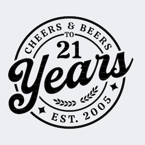 21st Birthday SVG PNG, Cheers & Beers bis 21 Jahre, EST. 2005, Retro Vintage