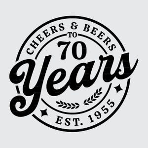 70e verjaardag SVG PNG, 1955 verjaardag SVG, retro, vintage, Cheers & Beers tot 70 jaar, verjaardag shirt SVG, shirt sublimatie png-afdrukbestand
