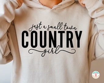 Just A Small Town Country Girl SVG PNG, Just A Small Town Girl SVG, Cricut Cut File Svg for Shirts, Png for Sublimation, Sweatshirt Png