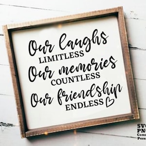 Nossas risadas ilimitadas Nossas memórias incontáveis Nossa amizade infinita SVG PNG, Besties, Melhores amigos, Amigos para sempre, Cricut SVG, Sublimação