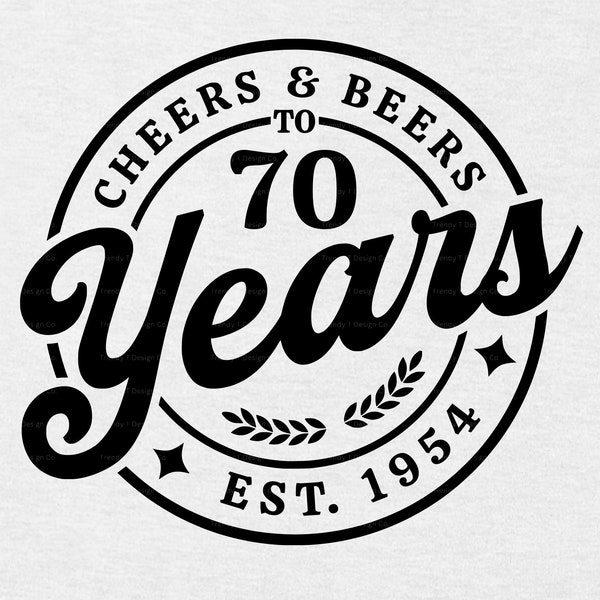 70th Birthday SVG PNG, 1954 Birthday SVG, Retro, Vintage, Cheers & Beers to 70 Years, Birthday Shirt Svg, Shirt Sublimation Png Print File