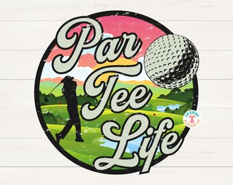 Golfing PNG, Golf PNG, Golfer PNG, Par-Tee Life, Distressed & Solid, Retro Golf Png, Funny Golf Shirt Design, Golf Mom Sublimation Png File