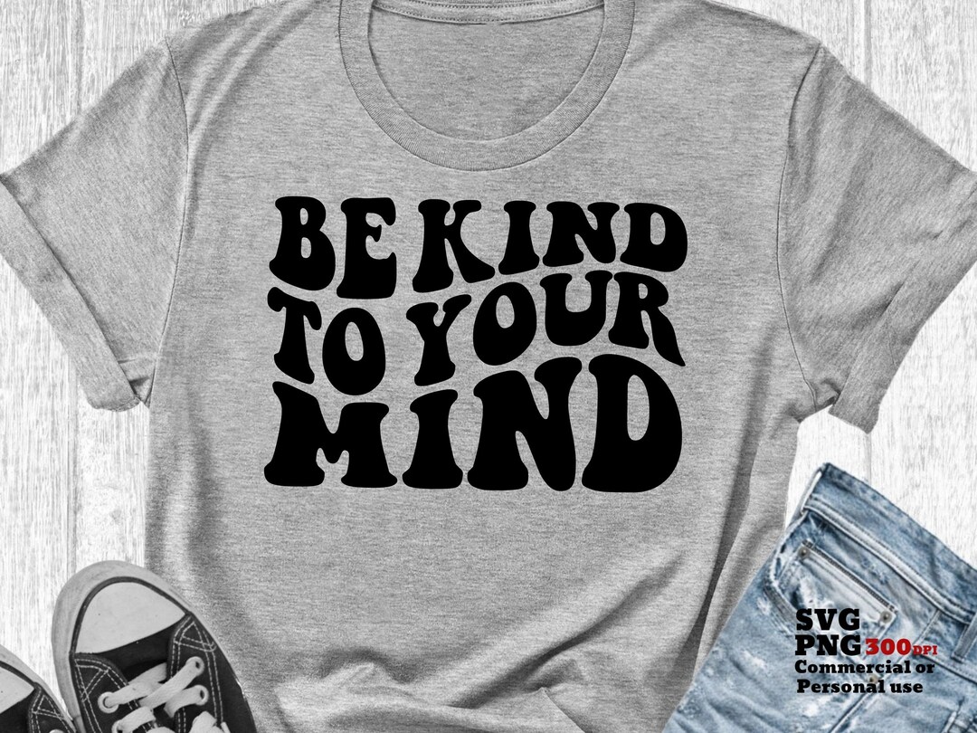 Be Kind to Your Mind SVG PNG, Mental Health Inspirational SVG, Retro ...