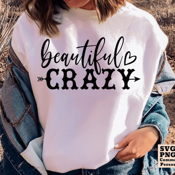 Beautiful Crazy SVG PNG, Country Western Girl SVG, Cricut Svg, Silhouette Svg, Cricut Cutting File, Png Print File for Shirt Sublimation