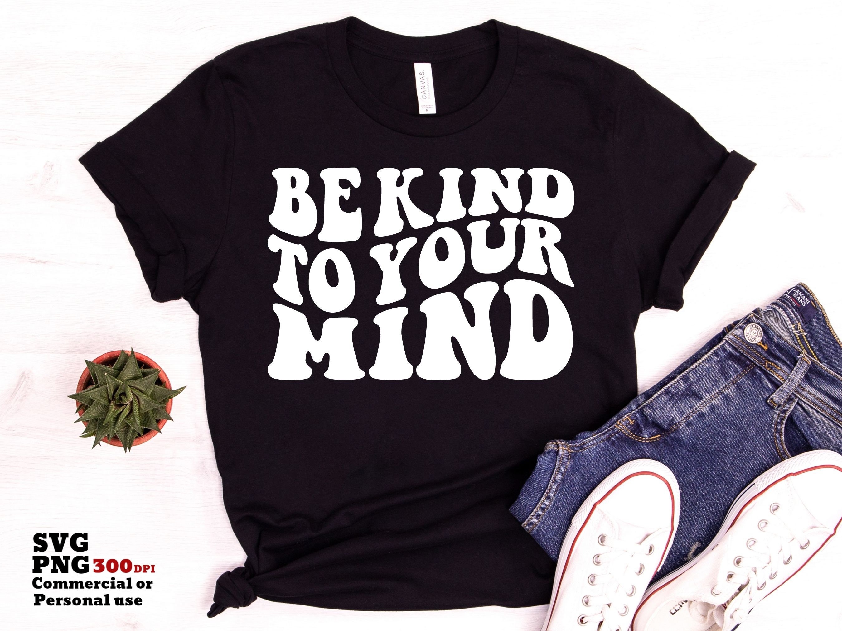 Be Kind to Your Mind SVG PNG, Mental Health Inspirational SVG, Retro ...