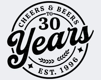 30th Birthday SVG PNG, Cheers & Beers to 30 Years, EST. 1996, Retro Vintage