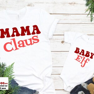 Mama Claus SVG PNG, Baby Elf Png Svg, Mommy and Me, Christmas Shirts Svg, Silhouette Cricut Cut Files, Shirt Sublimation Png Print file