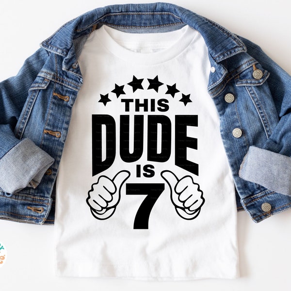 Boys' 7th Birthday SVG PNG, This Dude is 7, Thumbs Up, Stars, Birthday Boy Shirt SVG, Cricut Cut File, Boys Sublimation Png for 7-Year-Old