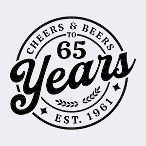 65. Geburtstag SVG PNG, Prost & Bier bis 65 Jahre, EST. 1961, Retro Vintage