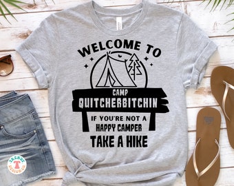 Camping SVG PNG, Camping Shirt Sublimation Design, Welcome to Camp Quitcherbitchin, Summer Vacation Svg, Cricut Cutting File Svg for Shirts