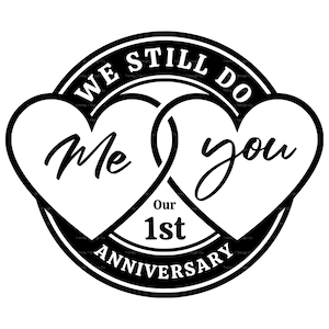 Primer aniversario de bodas SVG PNG, Feliz aniversario SVG, Todavía lo hacemos, Un año, Camiseta para él y para ella Sublimación, Archivo de corte Cricut, Grabado