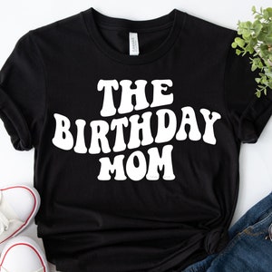 The Birthday Mom SVG PNG, Happy Birthday Mom SVG for Moms Birthday Shirt Svg, Cricut, Silhouette, Party Shirt Sublimation Png Print File