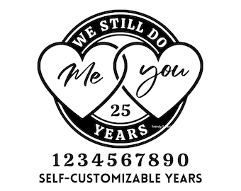 Arquivo SVG para aniversário de casamento, anos personalizáveis, "Ainda estamos juntos", para ele e para ela, arquivo de corte, sublimação