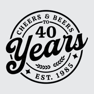 40º Aniversário SVG PNG, Aniversário de 1985 SVG, Cheers & Beers para 40 Anos, Vintage Birthday Shirt Svg, Retro Shirt Sublimation Png Print File